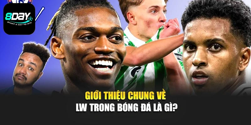 Giới thiệu chung về LW trong bóng đá là gì?