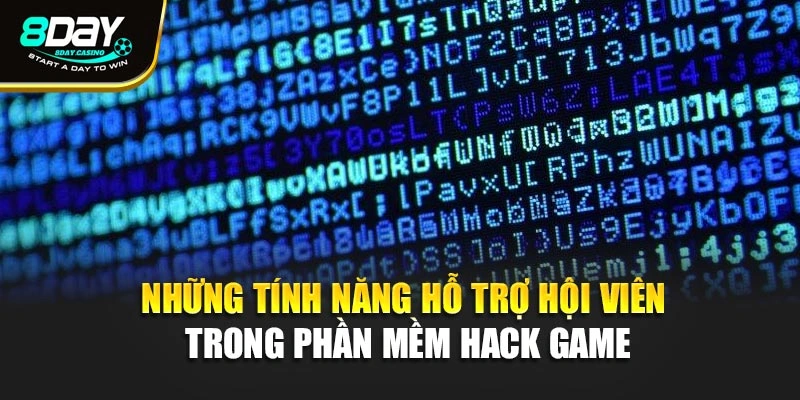 Những tính năng hỗ trợ hội viên trong phần mềm hack game