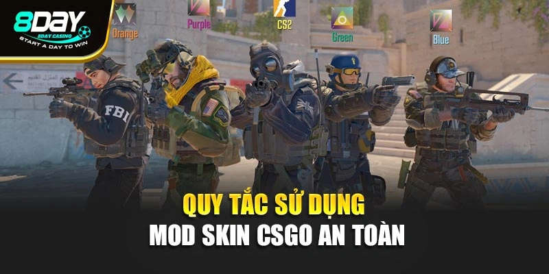 Quy tắc sử dụng mod skin csgo an toàn
